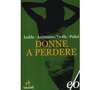 Donne a perdere. Tre romanzi Sabot