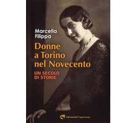Donne a Torino nel Novecento. Un secolo di storie