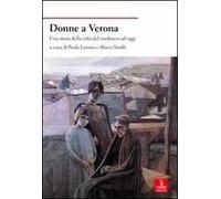Donne a Verona. Una storia della città dal medioevo ad oggi