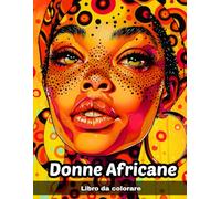 Donne Africane - Libro da Colorare: Bellissimi Ritratti Fashion di Donne Africane da Colorare per Adulti