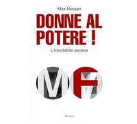 DONNE AL POTERE !: L'inevitabile ascesa