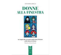 Donne alla finestra. Un viaggio alla (ri)scoperta delle donne d'Oriente e delle donne in Oriente