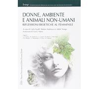 Donne, ambiente e animali non-umani. Riflessioni bioetiche al femminile