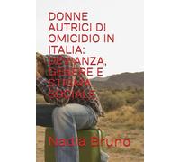 DONNE AUTRICI DI OMICIDIO IN ITALIA: DEVIANZA, GENERE E STIGMA SOCIALE