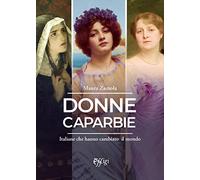 Donne caparbie. Italiane che hanno cambiato il mondo