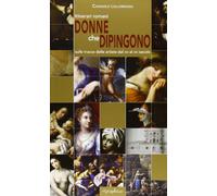 9788890868405 Donne che dipingono. Itinerari romani sulle tracce...al XXI secolo