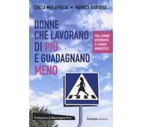 Donne che lavorano di più e guadagnano meno. Fra lavoro retribuito e lavoro domestico