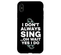 Donne che non canto sempre Oh Aspetta Sì, faccio insegnante di musica Custodia per iPhone XS Max