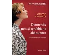 Soraya Chemaly – Donne che non si arrabbiano abbastanza – Harper Collins Publishers