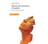 Donne che pensano il mondo. Una rivoluzione silenziosa