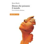 Donne che pensano il mondo. Una rivoluzione silenziosa