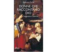 Donne che raccontano Dio. Suggestioni bibliche
