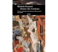 Donne che resistono. Le Fosse Ardeatine dal massacro alla memoria (1944-2025)