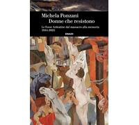 DONNE CHE RESISTONO - PONZANI MICHELA - Einaudi