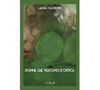 Donne che vestono d'ortica. Nuova ediz.
