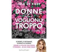 Donne che vogliono troppo (e sanno come ottenerlo)