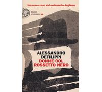 Donne col rossetto nero. Un nuovo caso del colonnello Anglesio - Defilippi...