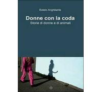 Donne con la coda, di Estelo Anghilante, 2014, Youcanprint - ER