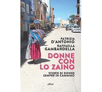 Donne con lo zaino. Storie di donne sempre in cammino