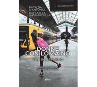 Patrizia D'Antonio, Raffaella Gambardella – Donne con lo zaino. Vite in cammino