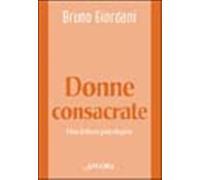 Donne consacrate. Una lettura psicologica - Giordani Bruno