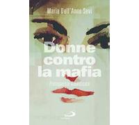 Donne contro la mafia. Protagoniste dimenticate