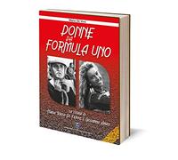 Donne da Formula Uno. Ediz. illustrata
