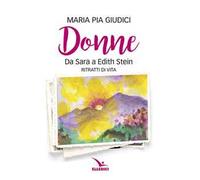 Donne. Da Sara a Edith Stein. Ritratti di vita