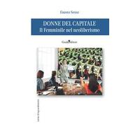 Donne del capitale. Il Femminile nel neoliberismo