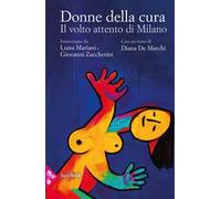 Donne della cura. Il volto attento di Milano
