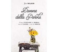 Donne della Parola. Come studiare la Bibbia con il cuore e con la mente