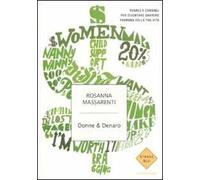 Donne & denaro. Regole e consigli per diventare davvero padrona della tua vita