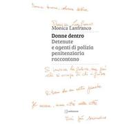 Donne dentro. Detenute e agenti di polizia penitenziaria raccontano