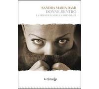 Donne dentro. La meraviglia della normalità