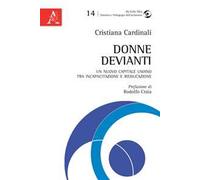 Donne devianti. Un nuovo capitale umano tra incapacitazione e rieducazione