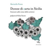 Donne Di Carta In Sicilia. Itinerari Sulle Orme Delle Scrittrici - 2024
