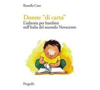 Donne «di carta». L'editoria per bambini nell'Italia del secondo Novecento