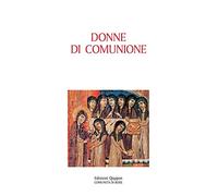 Donne di comunione. Vite di monache d'Oriente e d'Occidente