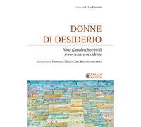 Donne di desiderio: Nina Kauchtschischwili tra oriente e occidente