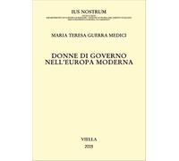 Donne di governo nell'Europa moderna - Guerra Medici Maria Teresa