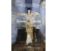 Donne di Grecia (da Flavia Giulia Elena a Irene Papas)