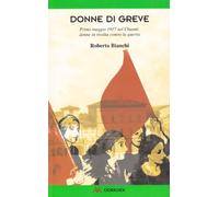 Donne di Greve. Primo maggio 1917 nel Chianti: donne in rivolta contro la guerra