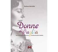 Donne di Puglia. Dalla rivoluzione napoletana all'emancipazione femminile