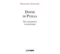 Donne di Puglia. Tra modernità e incertezze - [Progedit]