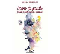 Donne di quadri. Perché i cuori vanno e vengono