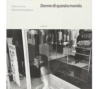 DONNE DI QUESTO MONDO LUCAS SMARGIASSI 8881032759