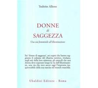 Donne di saggezza. Una via femminile all'illuminazione - Allione Tsultrim