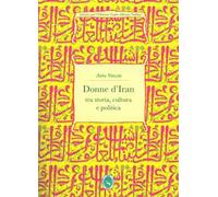Donne d'Iran tra storia, cultura e politica