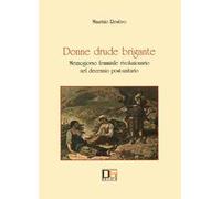 Donne drude brigante. Mezzogiorno femminile rivoluzionario nel decennio post-unitario
