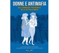 Donne e antimafia. Dieci coraggiose protagoniste della lotta alla